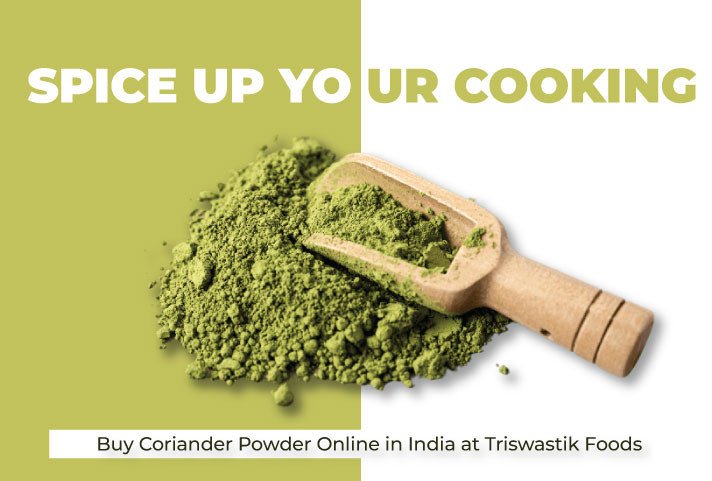 Spice Up Your Cooking: Buy Coriander Powder Online in India at Triswastik Foods